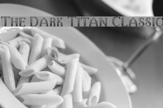 The Dark Titan Classic Schriftart examples
