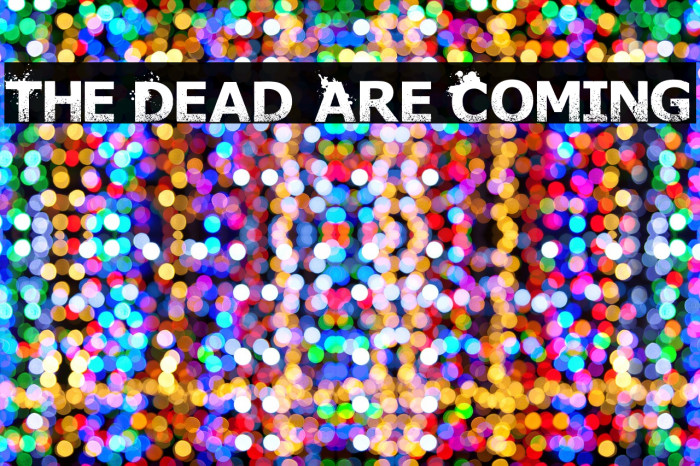 The Dead Are Coming Font examples