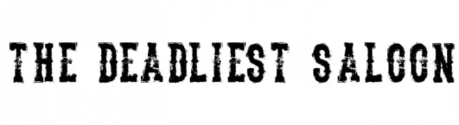 The Deadliest Saloon  Free Fonts Download