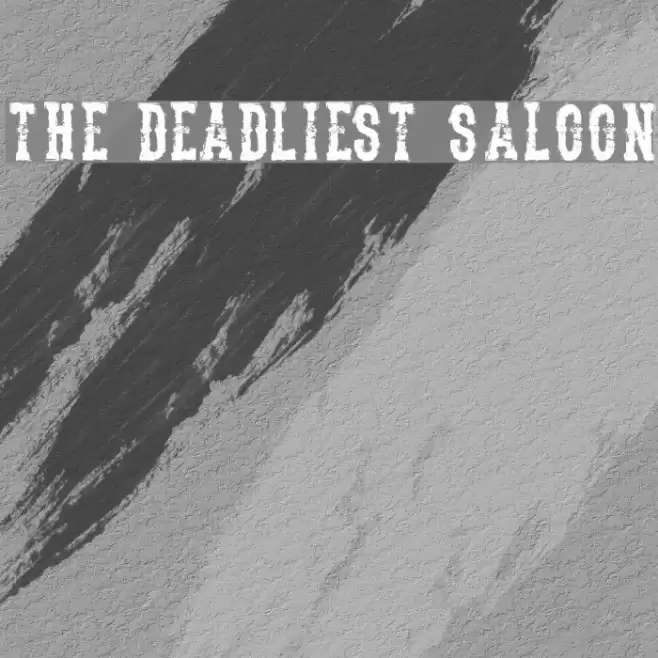 The Deadliest Saloon Font examples
