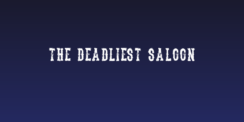 The Deadliest Saloon Social Header