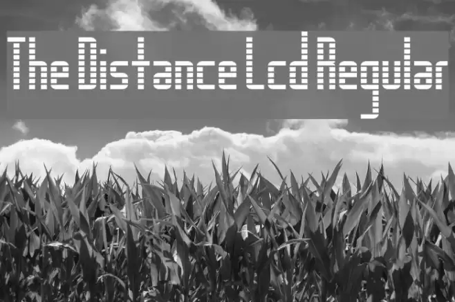 The Distance Lcd Regular Font examples