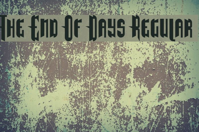 The End Of Days Regular Font examples