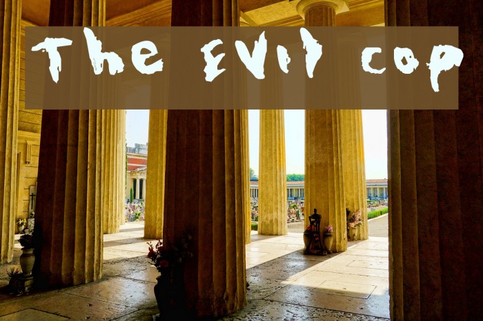 The Evil Cop Font examples