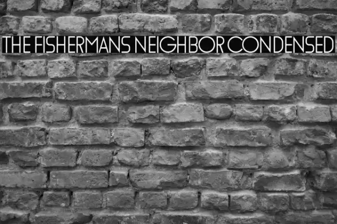 The Fishermans Neighbor Condensed Font examples