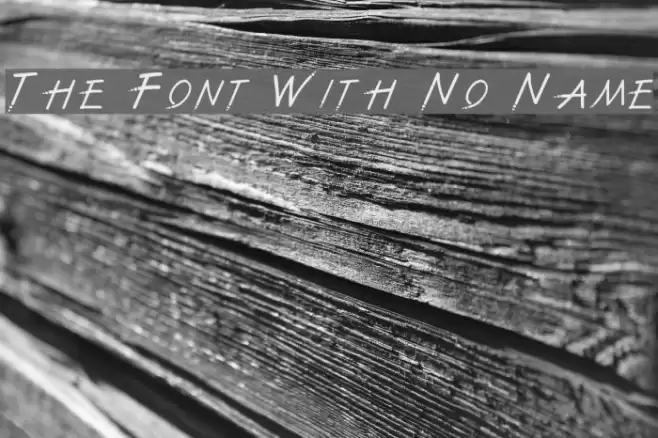 The Font With No Name Font examples