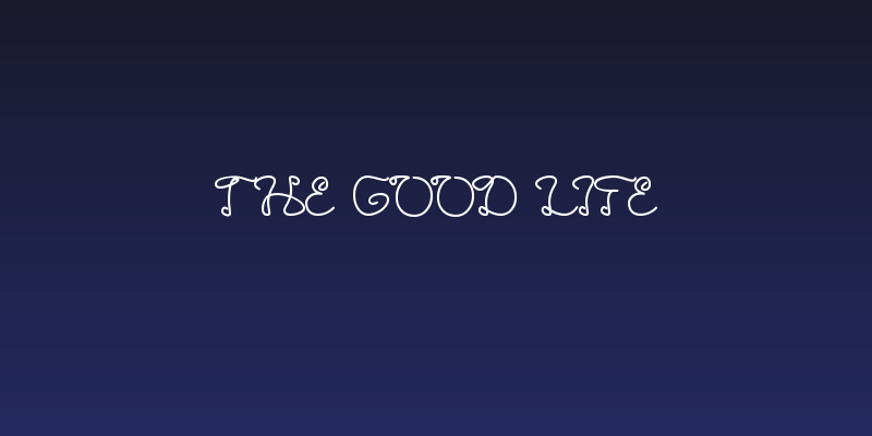 The Good Life Social Header