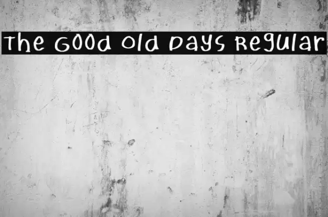 The Good Old Days Regular Шрифта examples