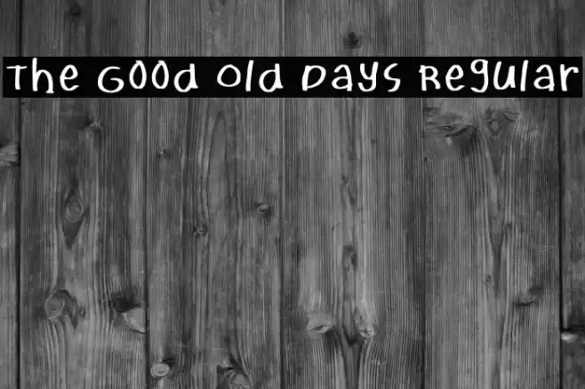 The Good Old Days Regular Шрифта examples
