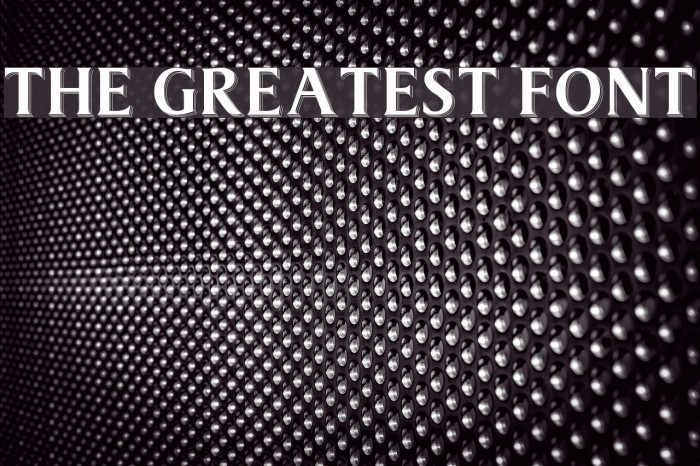 The Greatest Font Font examples