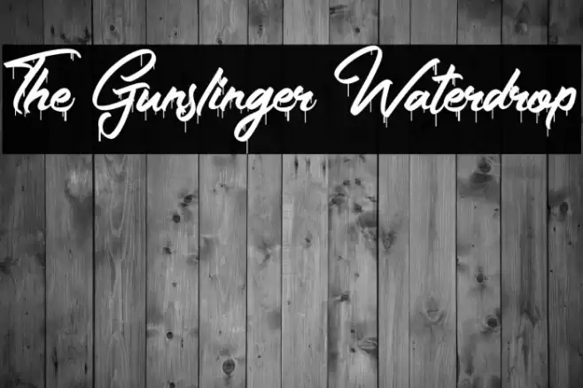 The Gunslinger Waterdrop Font examples