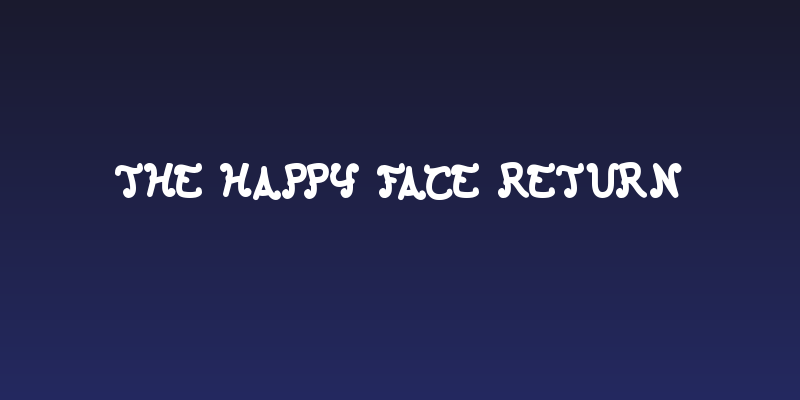 The Happy Face Return Social Header