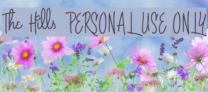The Hills PERSONAL USE ONLY Font examples