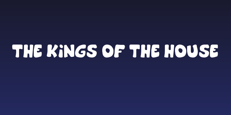 The Kings of the House Social Header