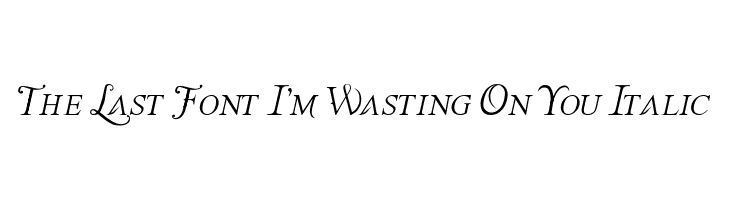 The Last Font I'm Wasting On You Italic  les polices de caractères gratuit tlcharger