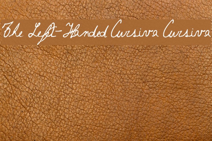 The Left-Handed Cursiva Cursiva Font examples