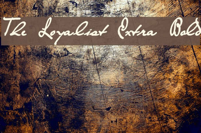 The Loyalist Extra Bold Example 1