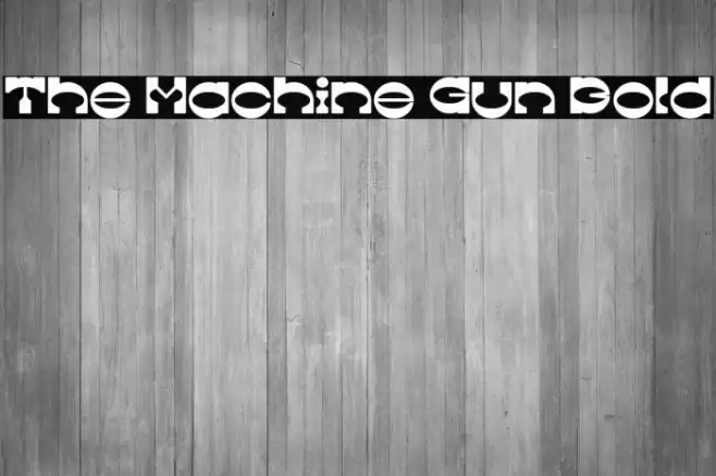 The Machine Gun Bold Font examples