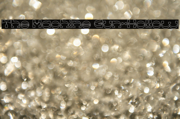 The Machine Gun-Hollow Example 3