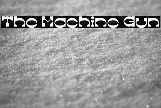 The Machine Gun Font examples