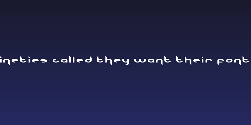 The Nineties Called They Want Their Font Back Social Header