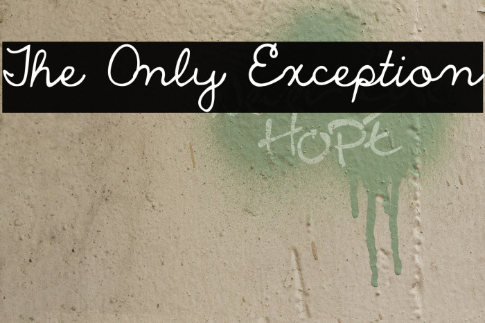 The Only Exception Font examples