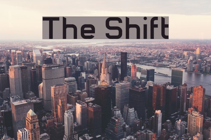 The shift