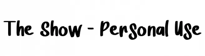 The Show - Personal Use  Free Fonts Download