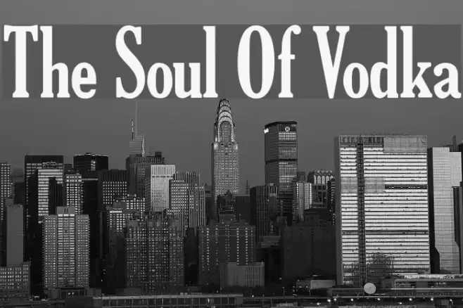 The Soul Of Vodka Font examples