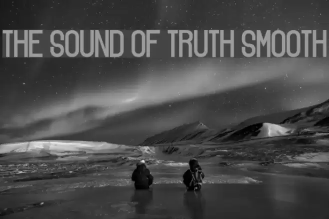 The Sound of Truth smooth Font examples