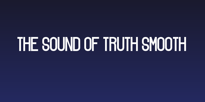 The Sound of Truth smooth Social Header