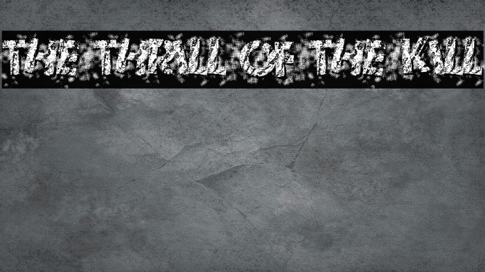 The Thrill Of The Kill Font examples