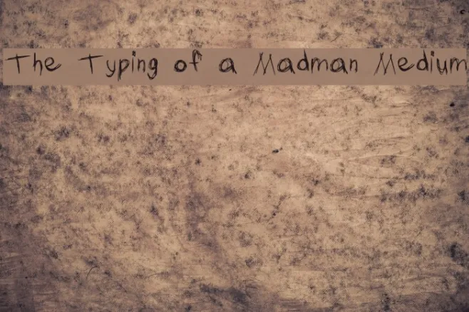 The Typing of a Madman Medium Example 2