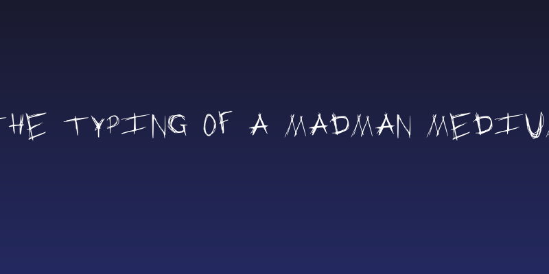 The Typing of a Madman Medium Social Header