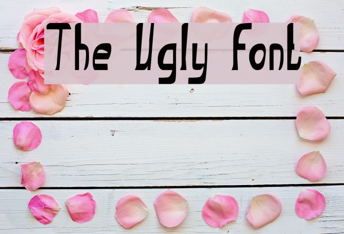 The Ugly font Font examples