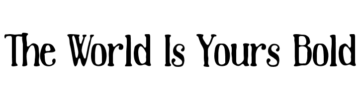 The World Is Yours Bold  Free Fonts Download