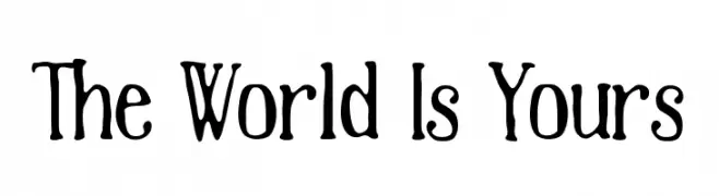 The World Is Yours  les polices de caractères gratuit tlcharger