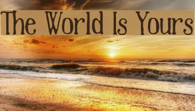The World Is Yours Example 3