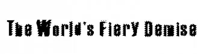 The World's Fiery Demise  les polices de caractères gratuit tlcharger