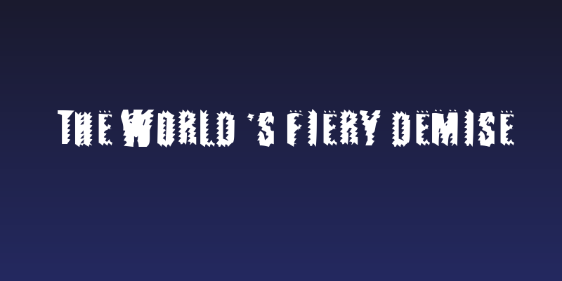 The World's Fiery Demise Social Header