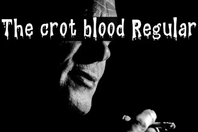 The crot blood Regular Font examples