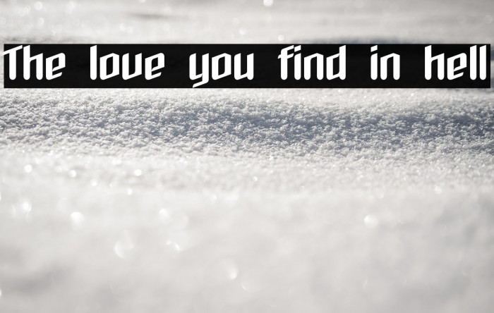 The love you find in hell Example 3