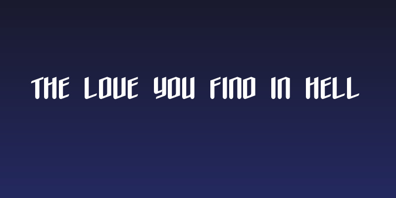 The love you find in hell Social Header