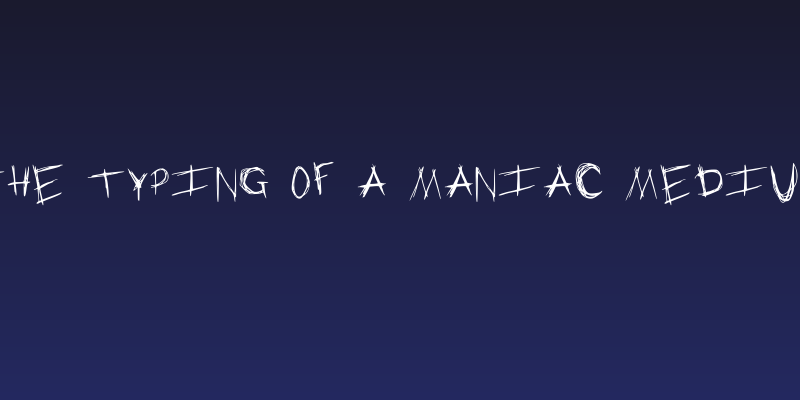 The typing of a maniac Medium Social Header
