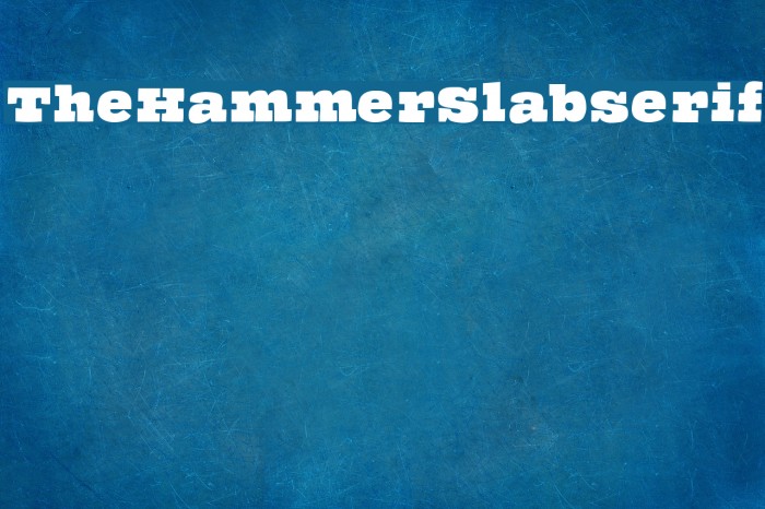 TheHammerSlabserif Font examples