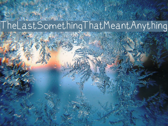 TheLastSomethingThatMeantAnything Font examples