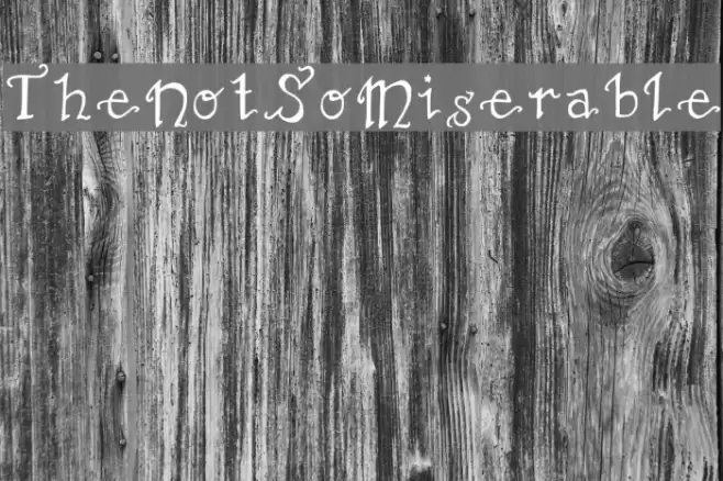 TheNotSoMiserable Font examples