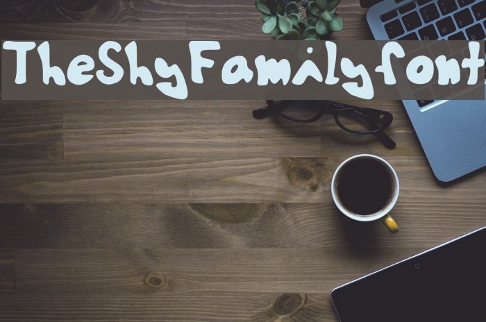 TheShyFamilyfont Font examples