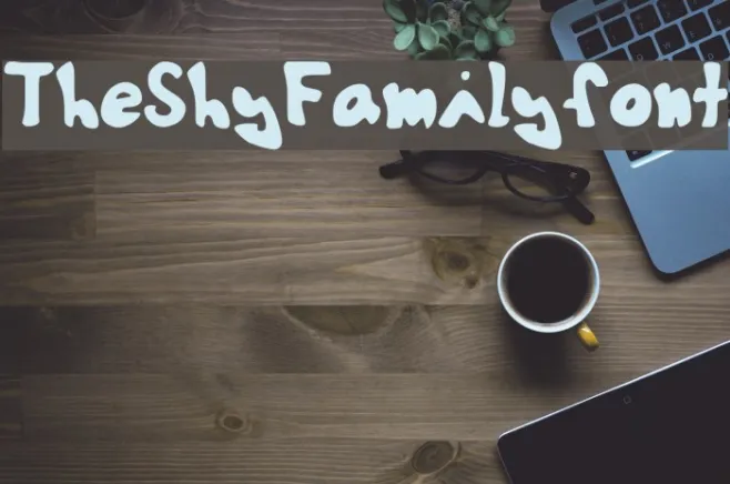 TheShyFamilyfont Example 2