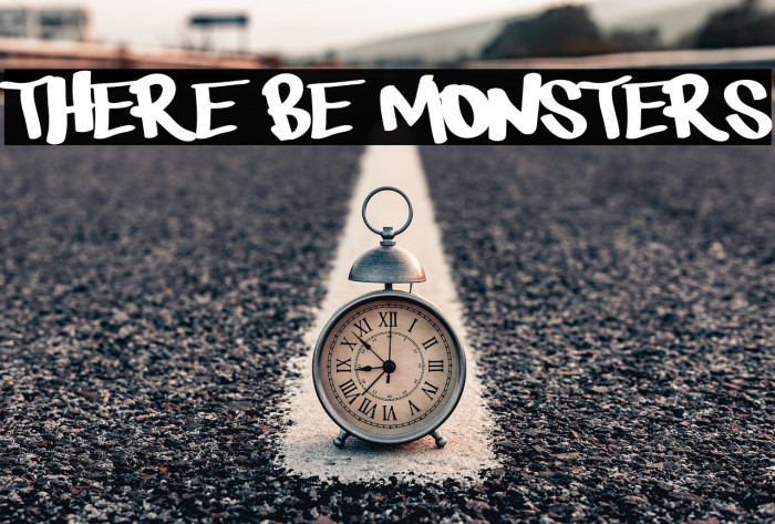 There be monsters Font examples